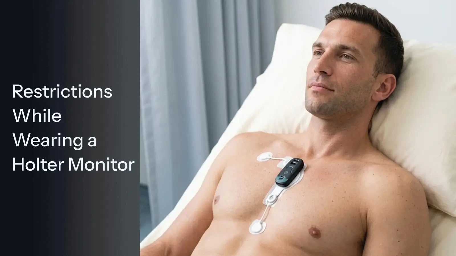 restrictions while wearing a Holter Monitor