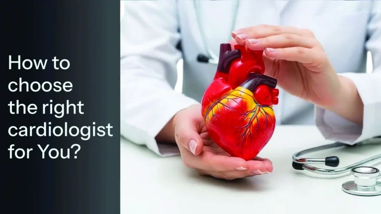 how to choose the right cardiologist for you